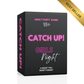 CATCH UP! Girls Night Game 18+